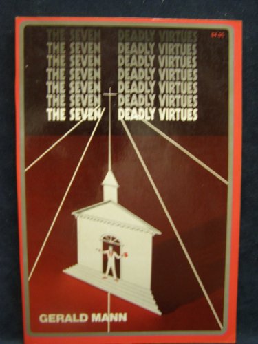 The Seven Deadly Virtues. - Mann, Gerald