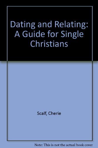 DATING AND RELATING - Scalf, Cherie & Kenneth Waters