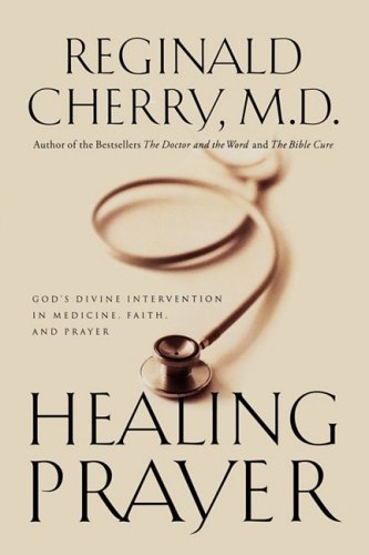 Beispielbild fr Healing Prayer: God's Divine Intervention in Medicine, Faith and Prayer zum Verkauf von ThriftBooks-Atlanta