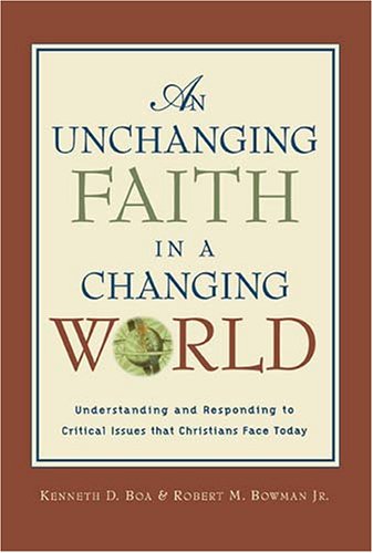 Unchanging Faith in a Changing World (9780849928963) by Boa, Kenneth