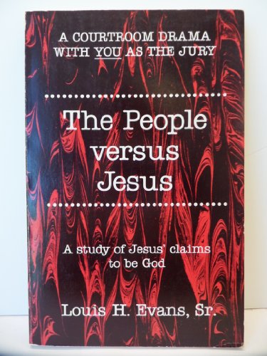 Imagen de archivo de The people versus Jesus: A study of Jesus' claims to be God a la venta por SecondSale