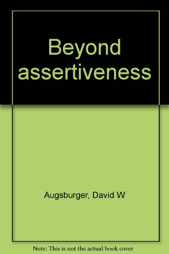 Imagen de archivo de Beyond assertiveness a la venta por Wonder Book