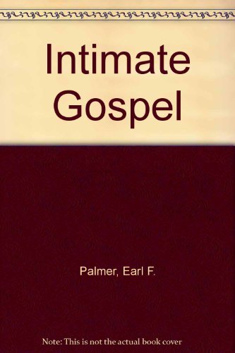 9780849929410: Intimate Gospel