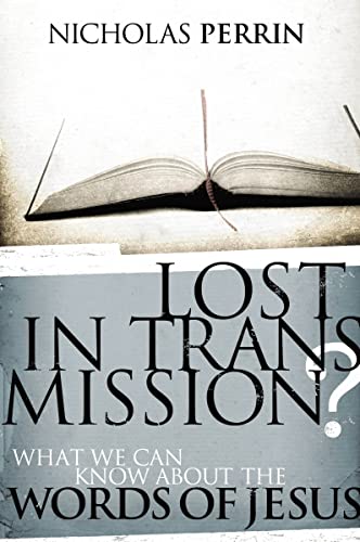 Stock image for Lost in Transmission?: What We Can Know about the Words of Jesus for sale by ThriftBooks-Dallas