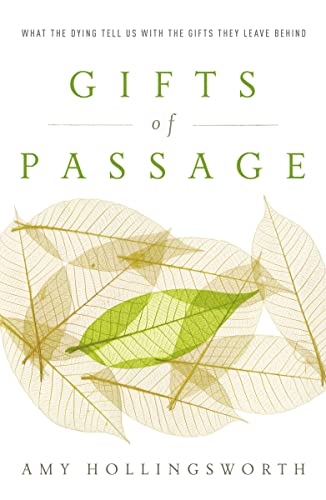 Stock image for Gifts of Passage What the Dying Tell Us with the Gifts They Leave Behind for sale by PBShop.store US