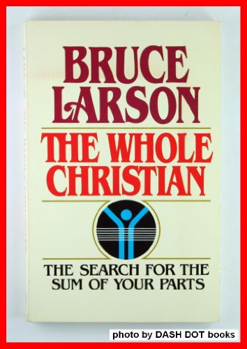 Beispielbild fr The whole Christian: The search for the sum of your parts zum Verkauf von Better World Books