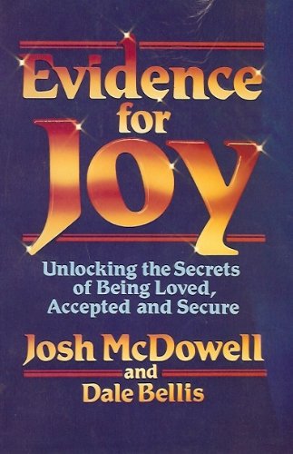 Beispielbild fr Evidence For Joy: Unlocking The Secrets of Being Loved, Accepted, and Secure zum Verkauf von Wonder Book