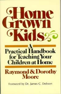 Home Grown Kids (9780849930072) by Moore, Raymond; Moore, Dorothy