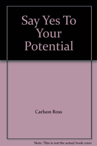 9780849930140: Say Yes to Your Potential