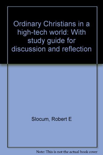 Stock image for Ordinary Christians in a High-Tech World : With Study Guide for Discussion and Reflection for sale by Better World Books