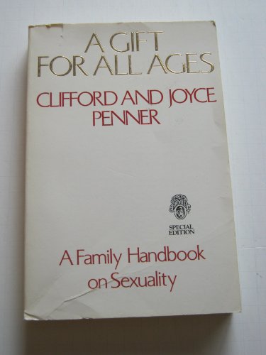 A Gift for All Ages: A Family Handbook on Sexuality (9780849930539) by Penner, Clifford