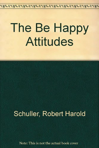 Stock image for Be Happy Attitudes for sale by Top Notch Books