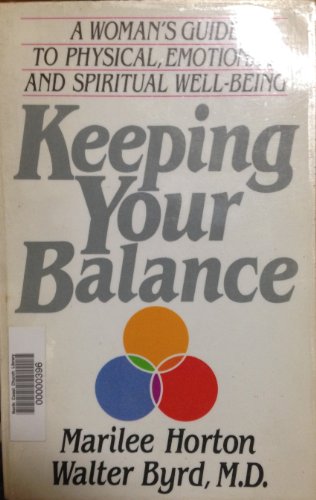 Beispielbild fr Keeping Your Balance: A Woman's Guide to Physical, Emotional, and Spiritual Well-Being zum Verkauf von Wonder Book