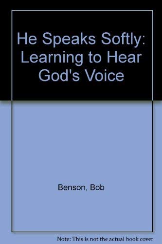 Stock image for He Speaks Softly: Learning to Hear God's Voice for sale by HPB-Movies