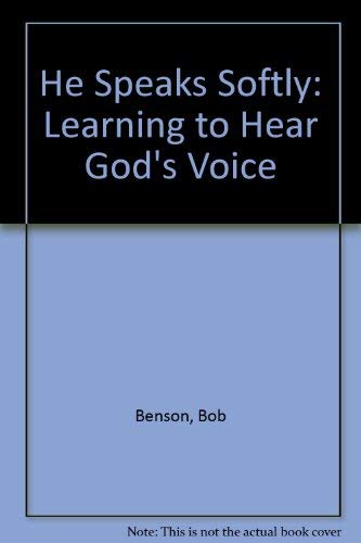 Stock image for He Speaks Softly: Learning to Hear God's Voice for sale by Irish Booksellers