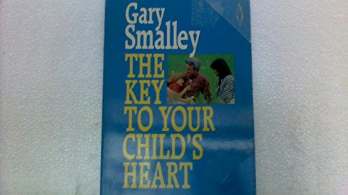 9780849930713: Key to Your Child's Heart