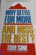 Beispielbild fr Why settle for more and miss the best?: Linking your life to the purposes of God zum Verkauf von SecondSale