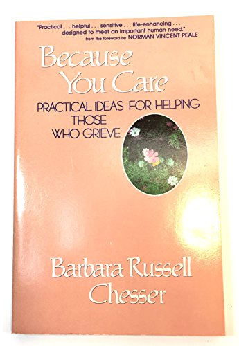 Stock image for Because You Care: Practical Ideas for Helping Those Who Grieve for sale by Hawking Books