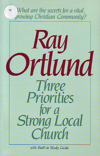 Stock image for Three Priorities for a Strong Local Church for sale by Better World Books