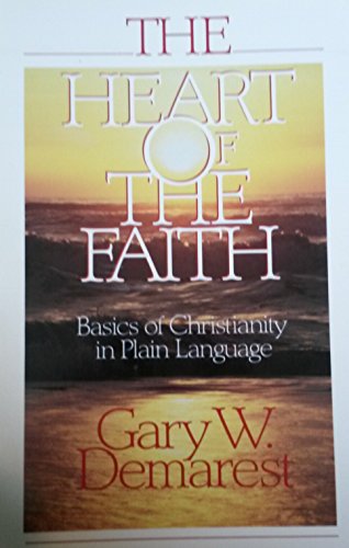 Beispielbild fr The Heart of the Faith: Basic of Christianity in Plain Language zum Verkauf von Wonder Book