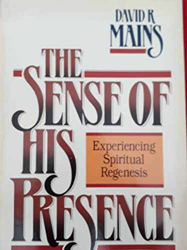 Imagen de archivo de The Sense of His Presence: Experiencing Spiritual Regenesis a la venta por Goodwill of Colorado