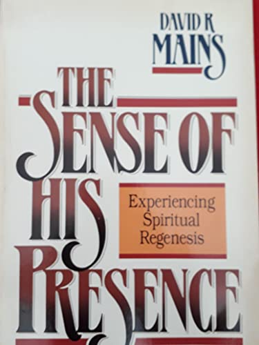 Stock image for The Sense of His Presence: Experiencing Spiritual Regenesis for sale by Goodwill of Colorado
