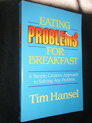 Beispielbild fr Eating Problems for Breakfast: A Simple, Creative Approach to Solving Any Problem zum Verkauf von Wonder Book