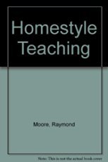 Stock image for Home Style Teaching: A Handbook for Parents and Teachers for sale by SecondSale