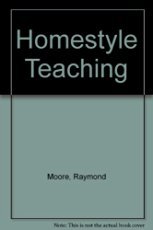 

Home Style Teaching: A Handbook for Parents and Teachers