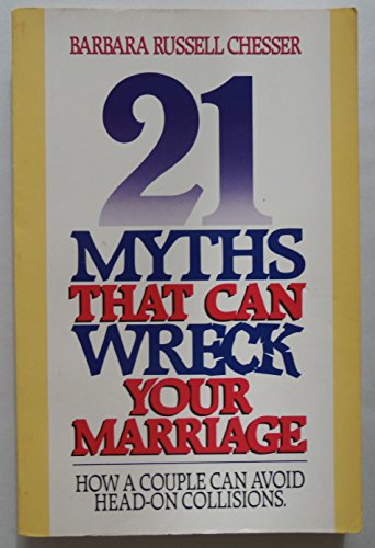 Stock image for 21 Myths That Can Wreck Your Marriage: How a Couple Can Avoid Head-On Collisions for sale by ThriftBooks-Dallas
