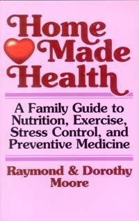 Stock image for Home Made Health: A Family Guide to Nutrition, Exercise, Stress Control and Preventive Medicine for sale by Jenson Books Inc