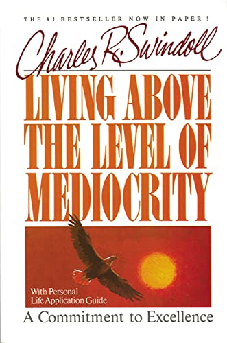 9780849931772: LIVING ABOVE MEDIOCRITY: A Commitment to Excellence