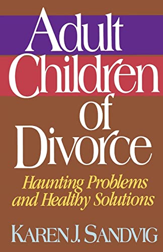 Stock image for Adult Children of Divorce : Haunting Problems and Healthy Solutions for sale by Better World Books