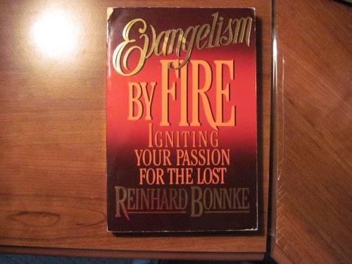 Beispielbild fr Evangelism by Fire: Igniting Your Passion for the Lost zum Verkauf von Jenson Books Inc