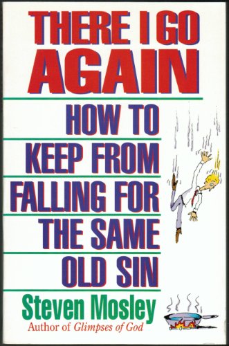 Beispielbild fr There I Go Again: How to Keep from Falling for the Same Old Sin zum Verkauf von Wonder Book