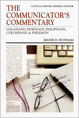 Communicator's Commentary: Galatians, Ephesians, Philippians, Colossians, Philem (9780849932816) by Maxie D. Dunnam