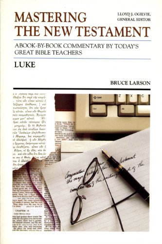 MNT LUKE (Mastering the New Testament) (9780849933196) by Larson, Bruce