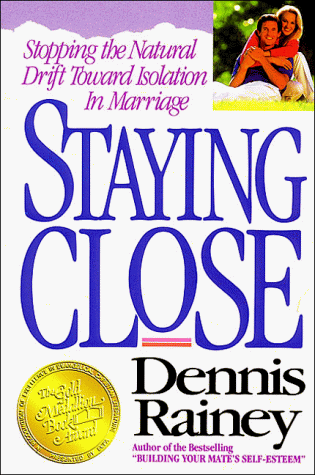 Imagen de archivo de Staying Close: Stopping the Natural Drift Toward Isolation in Marriage a la venta por SecondSale