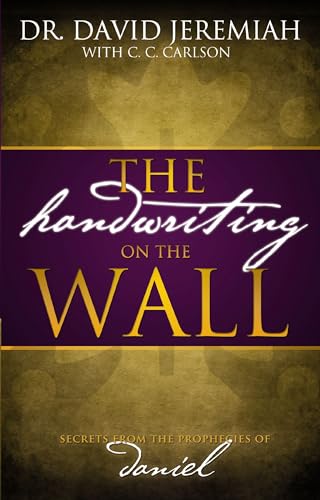 Beispielbild fr The Handwriting On The Wall: Secrets From The Prophecies Of Daniel zum Verkauf von Wonder Book