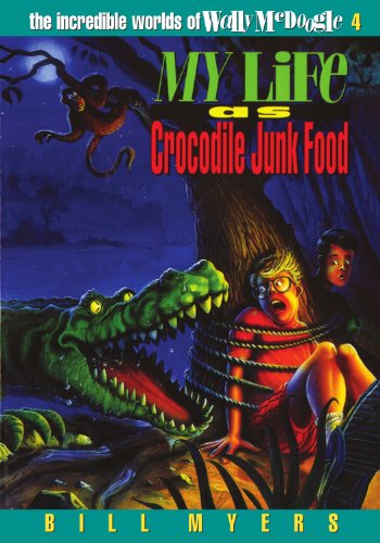 9780849934056: My Life as Crocodile Junk Food (The Incredible Worlds of Wally McDoogle #4)