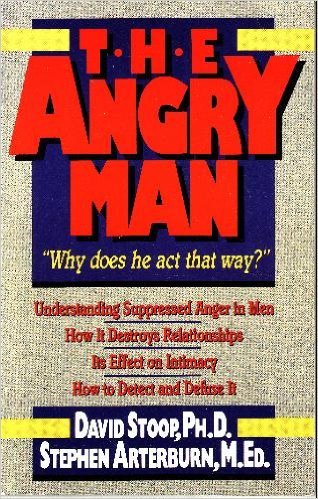 Angry Man (9780849934209) by Stoop, David A.; Arterburn, Stephen; Stoop, David