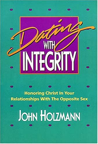 Beispielbild fr Dating With Integrity: Honoring Christ in Your Relationships With the Opposite Sex zum Verkauf von Wonder Book
