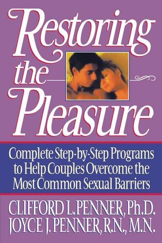 Beispielbild fr Restoring the Pleasure: Complete Step-by-Step Programs to Help Couples Overcome the Most Common Sexual Barriers zum Verkauf von Goodwill Books