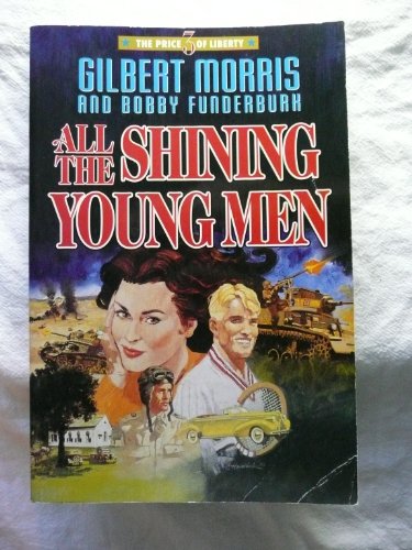 Imagen de archivo de All the Shining Young Men (The Price of Liberty #3) a la venta por Wonder Book
