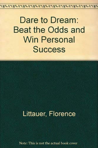 Stock image for Dare to Dream: Beat the Odds and Win Personal Success for sale by SecondSale