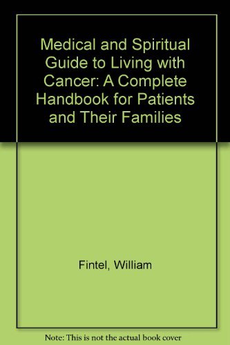 Stock image for A Medical and Spiritual Guide to Living With Cancer: A Complete Handbook for Patients and Their Families for sale by HPB Inc.