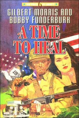 Imagen de archivo de A Time to Heal (The Price of Liberty #6) a la venta por Half Price Books Inc.