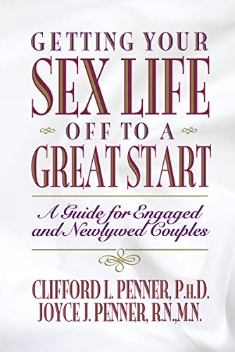 9780849935152: Getting Your Sex Life Off to a Great Start: A Guide for Engaged and Newlywed Couples