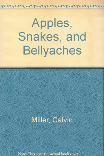 Beispielbild fr Apples, Snakes and Bellyaches zum Verkauf von Better World Books