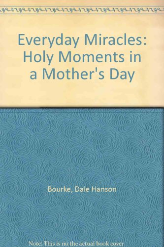 Imagen de archivo de Everyday Miracles: Holy Moments in a Mother's Day a la venta por SecondSale